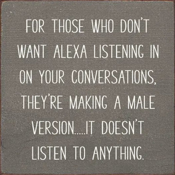 Faire: SAWDUST CITY Wooden Sign Gray Funny Sign:  Male version of Alexa Coming